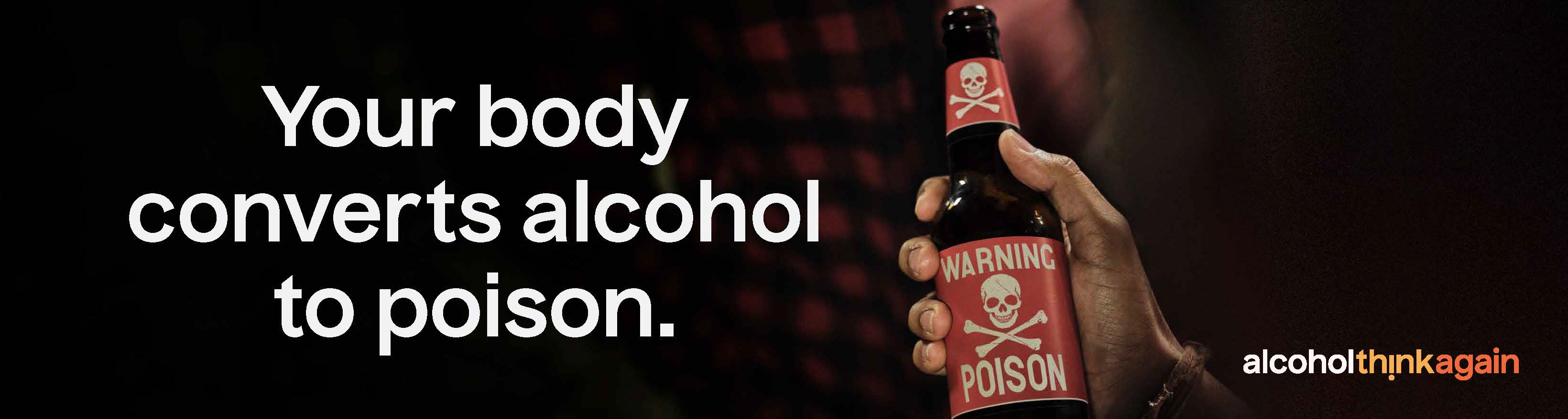 Banner saying your body converts alcohol to poison